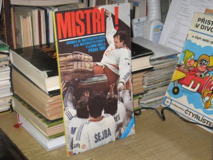 Mistři! Kronika 50. mistrovství světa a 61. mistrovství Evropy v ledním hokeji Praha 1985