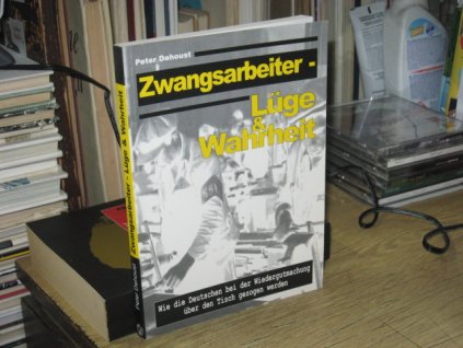 Zwangsarbeiter: Lüge und Wahrheit (německy)