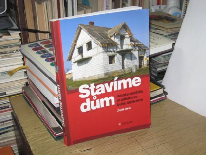 Stavíme dům: Průvodce stavebníka od základů až po hrubou stavbu domu