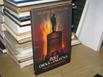 Pole orná a válečná. Pekař Jan Marhoul