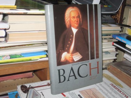 Johann Sebastian Bach - Jak jej znal jeho svět