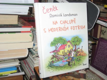 Na chalupě s moderním fotrem