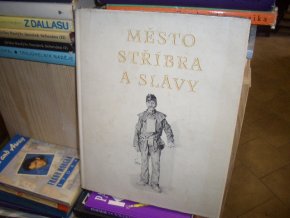 Město stříbra a slávy