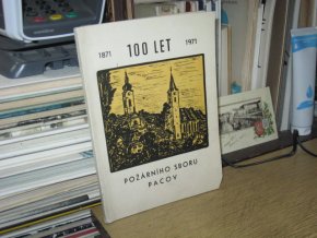 100 let požárního sboru Pacov (1871-1971)