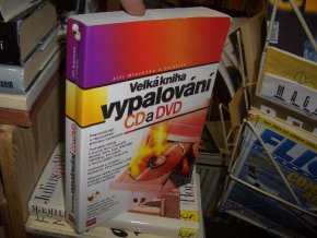 Velká kniha vypalování CD a DVD