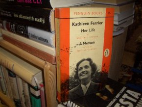 Kathleen Ferrier (Her Life and A Memoir)