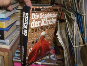 Die Geschichte der Kirche in 100 Reportagen