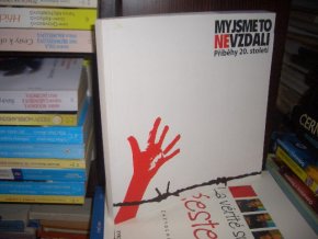 My jsme to nevzdali - Příběhy 20. století