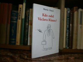 Kdo zabil Václava Klause?