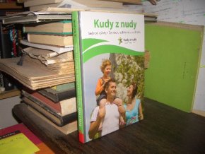 Kudy z nudy - Nejlepší výlety v Čechách, na...