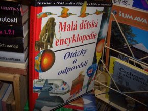 Malá dětská encyklopedie - Otázky a odpovědi