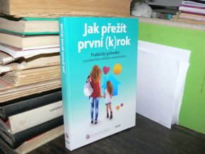 Jak přežít první (k)rok - Praktický průvodce...