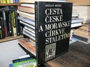 Cesta české a moravské církve staletími