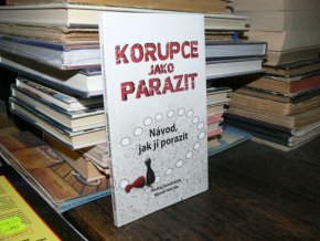 Korupce jako parazit - Návod, jak ji porazit