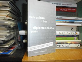 Velvyslanci i bez diplomatického pasu