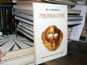 Proroctví - Základní kniha o proroctví, ...