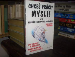 Chceš práci? Mysli! Aneb Pánbůh u vstupního...