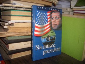 Na mušce prezident - J. F. Kennedy - Atentát