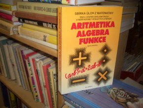 Sbírka úloh - Aritmetika, algebra, funkce