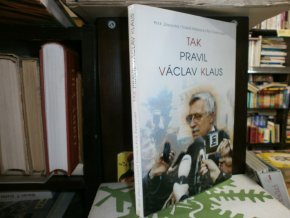 Tak pravil Václav Klaus