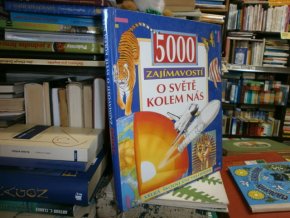 5000 zajímavostí o světě kolem nás