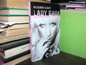 Lady Gaga - Hledání slávy