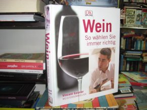 Wein - so wählen Sie ... = Víno (německy)