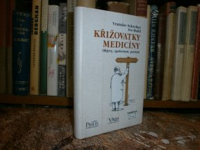 Křižovatky medicíny - Objevy, společnost, ...