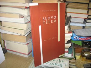 Slovo tělem - básnický odkaz