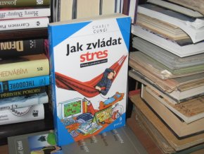 Jak zvládat stres - metody a praktická cvičení