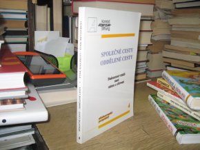 Společné cesty, oddělené cesty - budoucnost ...
