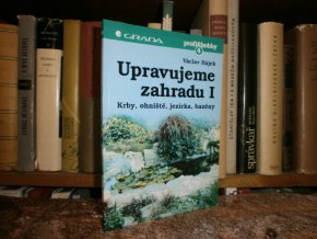 Upravujeme zahradu I - Krby, ohniště, jezírka...