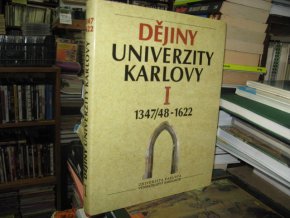 Dějiny Univerzity Karlovy I. 1347/8 - 1622