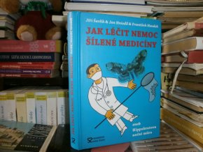 Jak léčit nemoc šílené medicíny