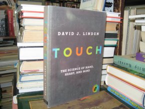 Touch. The Science of Hand, Heart, and Mind