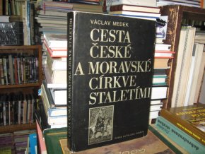 Cesta české a moravské církve staletími