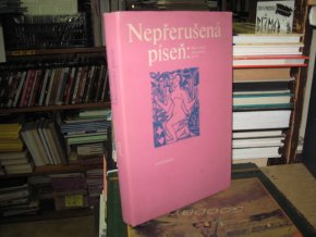 Nepřerušená píseň - Dest století franc. poezie