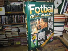 Fotbal - Vášeň 20. století