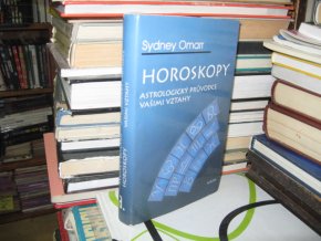 Horoskopy. Astrol. průvodce vašimi vztahy