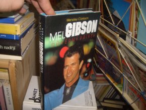Mel Gibson - Důvěrný příběh