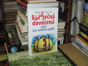 Báááječná dovolená aneb Cizí neštěstí potěší