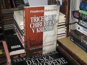 Třicet let chirurgem v Kremlu