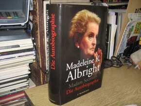 Madeleine K. Albright. Madam Secretary . Die Autobiographie