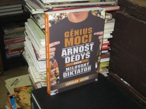 Génius moci Arnošt Dědys aneb Milovaný diktátor