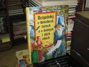 Rozprávky o škriatkoch, čertoch a o dobrých i zlých vílach