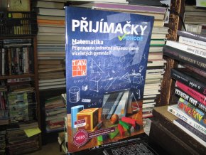 Přijímačky v pohodě Matematika. Příprava na jednotné přijímací řízení víceletých gymnázií