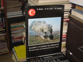 Dampf unterm Halbmond - Die letzten Jahre des Dampfbetriebes in der Türkei