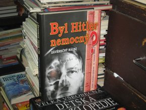 Byl Hitler nemocný? Závěrečný nález