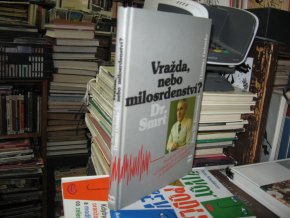 Eutanazie.  Vražda, nebo milosrdenství? Dr. Smrt (Důvěrná zpráva o radikálním propagátorovi a praktikovi eutanazie)