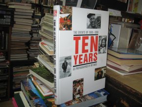 Ten Years. The Events of 1989-1999 as Photographed by MF DNES